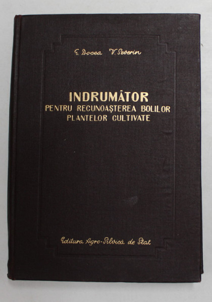 INDRUMATOR PENTRU RECUNOASTEREA BOLILOR PLANTELOR CULTIVATE de E. DOCEA si V. SEVERIN , 1957