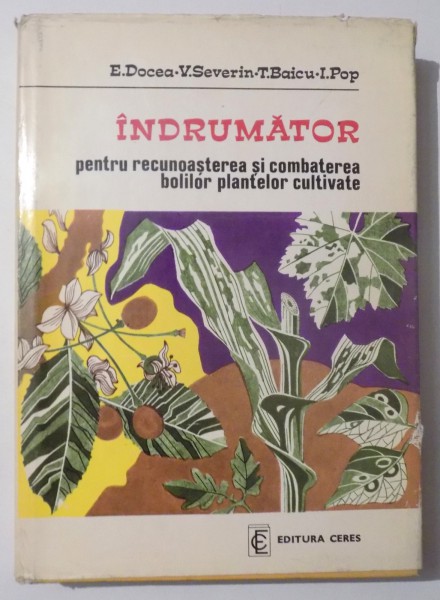 INDRUMATOR PENTRU RECUNOASTEREA SI COMBATEREA BOLILOR PLANTELOR CULTIVATE de E. DOCEA .. I. POP , 1976