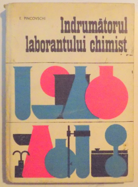 INDRUMATORUL LABORANTULUI CHIMIST de E. PINCOVSCHI , 1975