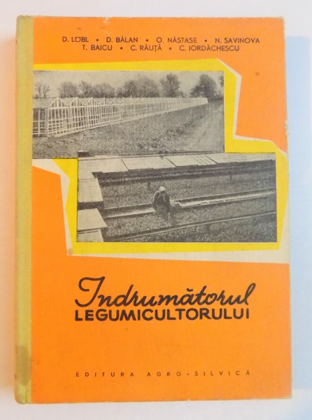 INDRUMATORUL LEGUMICULTORULUI de D. LOBL...C.IORDACHESCU , 1962