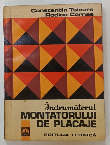 INDRUMATORUL MONTATORULUI DE PLACAJE de CONSTANTIN TSICURA si RODICA CORNEA , 1973