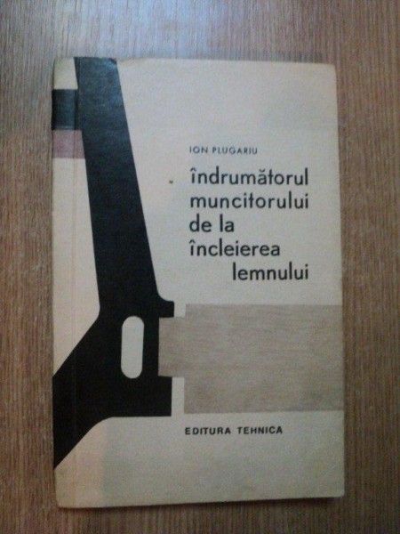 INDRUMATORUL MUNCITORULUI DE LA INCLEIEREA LEMNULUI de ION PLUGARIU , 1968