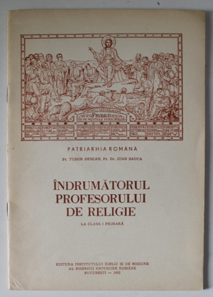 INDRUMATORUL PROFESORULUI DE RELIGIE LA CLASA 1 PRIMARA de TUDOR DEMIAN si IOAN SAUCA , 1992