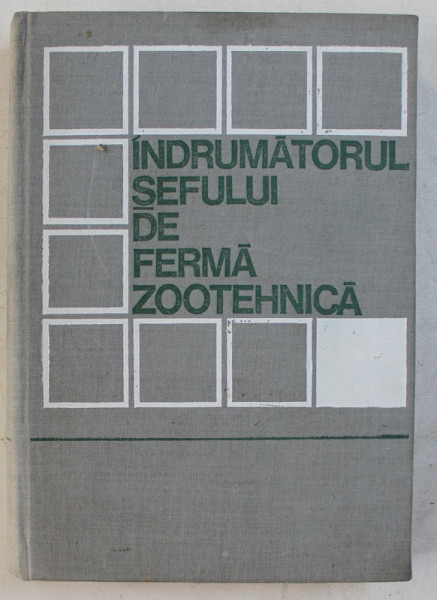 INDRUMATORUL SEFULUI DE FERMA ZOOTEHNICA , coordonator STELIAN DINESCU , 1972