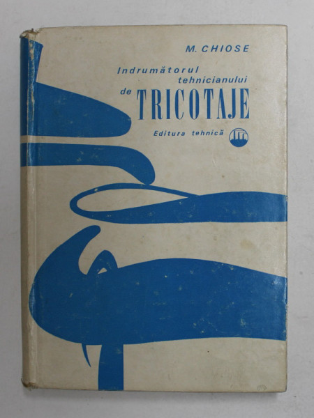 INDRUMATORUL TEHNICIANULUI DE TRICOTAJE de M. CHIOSE , 1971