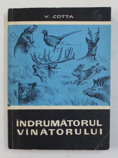 INDRUMATORUL VANATORULUI de V. COTTA , 1966 , DEDICATIE*