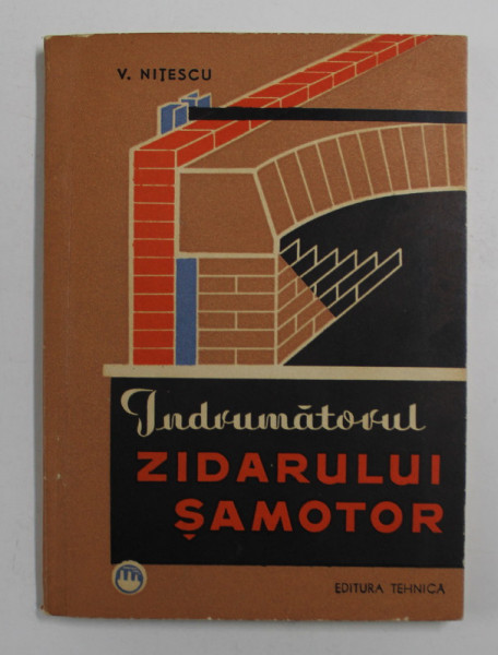 INDRUMATORUL ZIDARULUI SAMOTOR de V. NITESCU , 1965