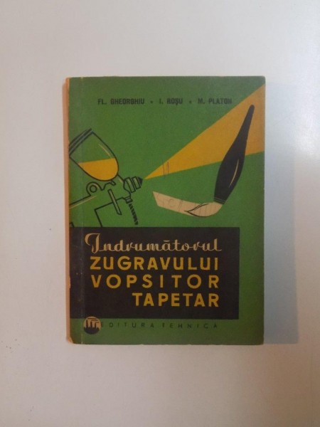 INDRUMATORUL ZUGRAVULUI VOPSITOR TAPETAR 1963