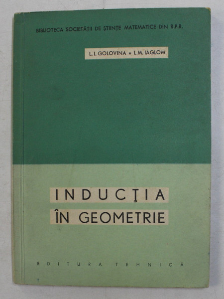 INDUCTIA IN GEOMETRIE de L.I. GOLOVNA si I.M. IAGLOM , 1964