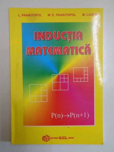 INDUCTIA MATEMATICA de L. PANAITOPOL , M. E. PANAITOPOL , M. LASCU , 1997