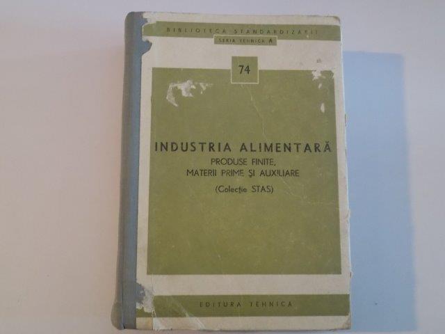 INDUSTRIA ALIMENTARA , PRODUSE FINITE , MATERII PRIME SI AUXILIARE (COLECTIE STAS) , 1971