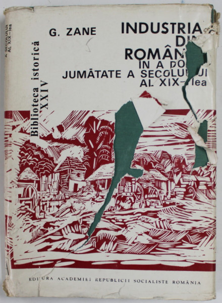 INDUSTRIA DIN ROMANIA IN A DOUA JUMATATE A SECOLULUI AL XIX - LEA deG. ZANE , 1970