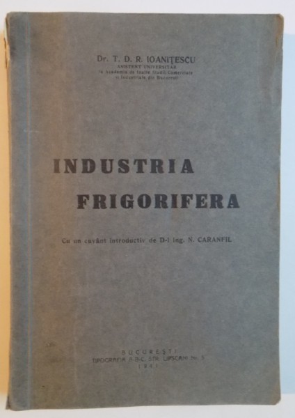 INDUSTRIA FRIGORIFERA de T. D. R. IOANITESCU , 1941