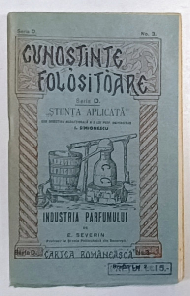 INDUSTRIA PARFUMULUI de E. SEVERIN , Bucuresti , 1923
