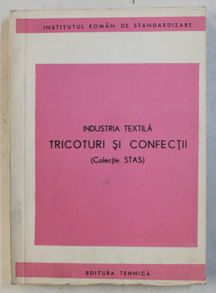 INDUSTRIA TEXTILA  - TRICOTURI SI CONFECTII - COLECTIA STAS , 1980