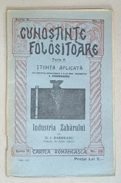 INDUSTRIA ZAHARULUI de G.I. BABOEANU ,  SERIA ' CUNOSTINTE FOLOSITOARE ' , NR. 20 D   , INTERBELIC