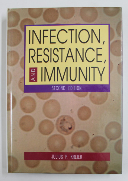 INFECTION , RESISTANCE AND IMMUNITY by JULIUS P. KREIER , 2002