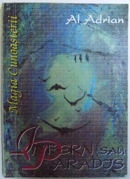 INFERN SAU PARADIS  ? INITIERE EZOTERICA de AL. ADRIAN , 1995