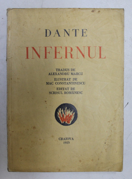 INFERNUL de DANTE  , tradus de ALEXANDRU MARCU , ilustrat de MAC CONSTANTINESCU , 1935