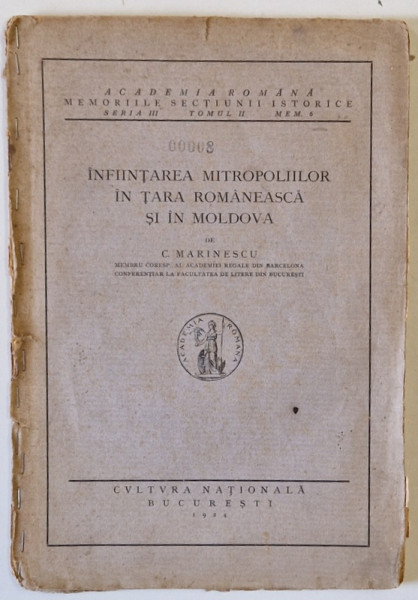 INFIINTAREA MITROPOLIILOR IN TARA ROMANEASCA SI MOLDOVA de C .  MARINESCU , 1924 , COPERTI UZATE