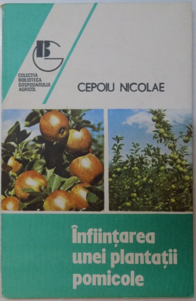 INFIINTAREA UNEI PLANTATII POMICOLE de CEPOIU NICOALE , 1994
