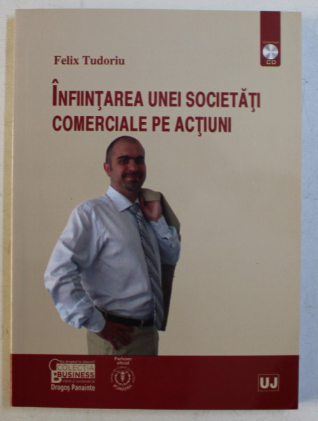 INFIINTAREA UNEI SOCIETATI COMERCIALE PE ACTIUNI de FELIX TUDORIU , 2010