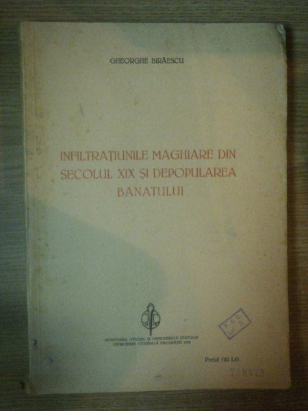 INFILTRATIUNILE MAGHIARE DIN SECOLUL XIX SI DEPOPULAREA BANATULUI de GHEORGHE BIRAESCU, BUC. 1939