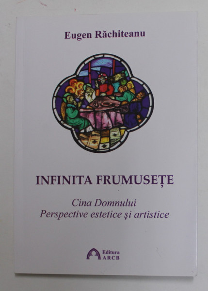 INFINITA FRUMUSETE - CINA DOMNULUI , PERSPECTIVE ESTETICE SI ARTISTICE de EUGEN RACHITEANU , 2021 , INSEMNARI PE PAGINA DE GARDA *