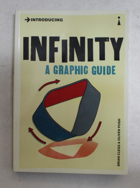 INFINITY  - A GRAPHIC GUIDE by BRIAN CLEGG and OLIVER PUGH , 2014