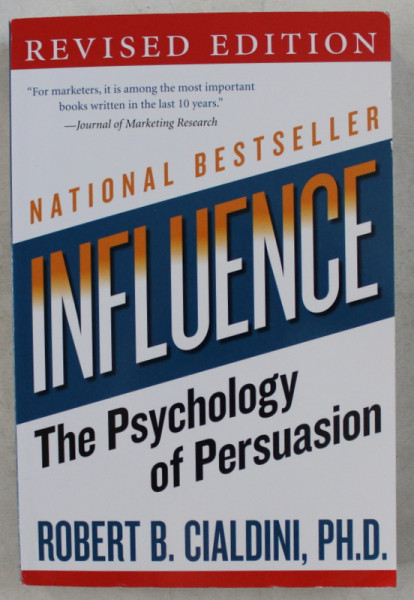 INFLUENCE - THE PSYCHOLOGY OF PERSUASION by ROBERT B. CIALDINI , 2007