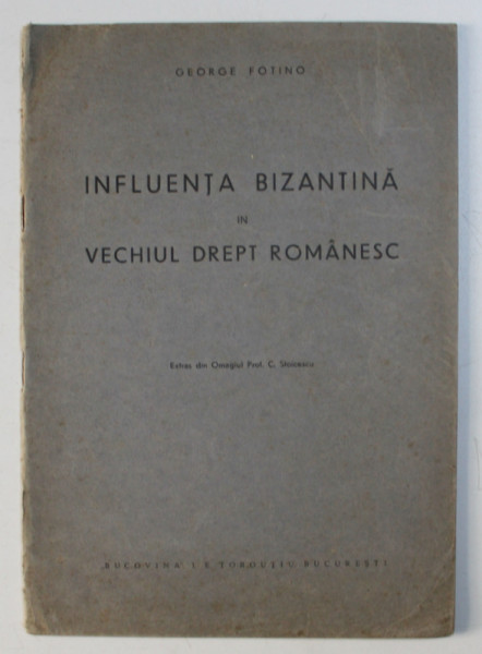 INFLUENTA BIZANTINA IN VECHIUL DREPT ROMANESC de GEORGE FONTINO
