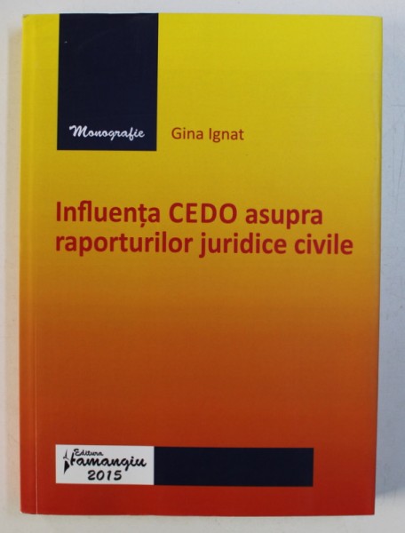 INFLUENTA CEDO ASUPRA RAPORTURILOR JURIDICE CIVILE de GINA IGNAT , 2015