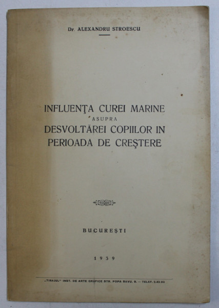 INFLUENTA CUREI MARINE ASUPRA DESVOLTARII COPIILOR IN PERIOADA DE CRESTERE de ALEXANDRU STROESCU , 1939