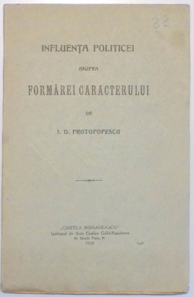 INFLUENTA POLITICII ASUPRA CARACTERULUI de I.D. PROTOPOPESCU , 1920
