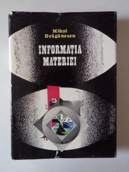 INFORMATIA MATERIEI de MIHAI DRAGANESCU , 1990