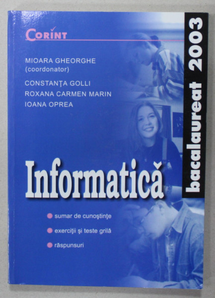 INFORMATICA , BACALAUREAT 2003 , coordonator MIOARA GHEORGHE , 2003