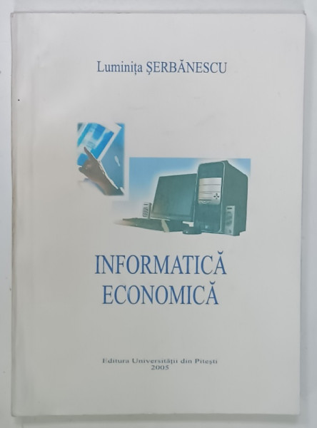 INFORMATICA ECONOMICA de LUMINITA SERBANESCU, 2005