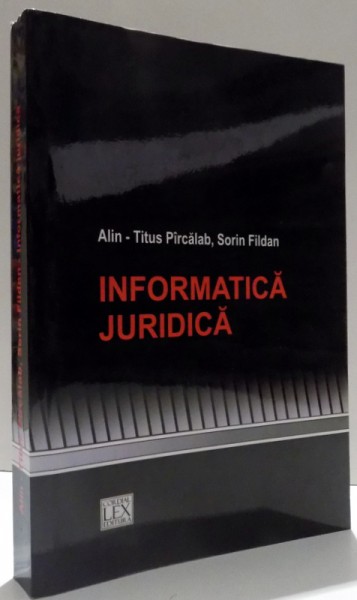 INFORMATICA JURIDICA de ALIN TITUS PIRCALAB, SORIN FILDAN , 2012