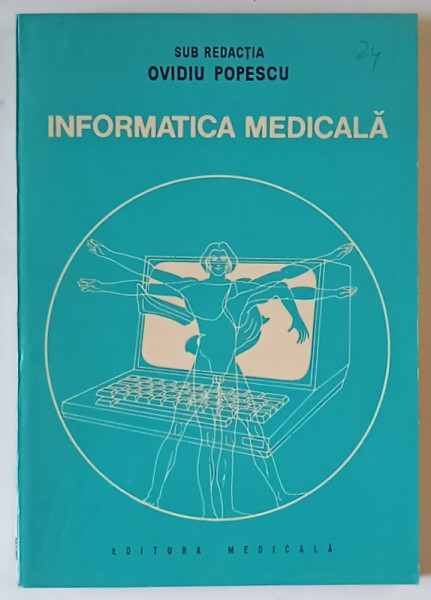 INFORMATICA MEDICALA  sub redactia OVIDIU POPESCU , 1988