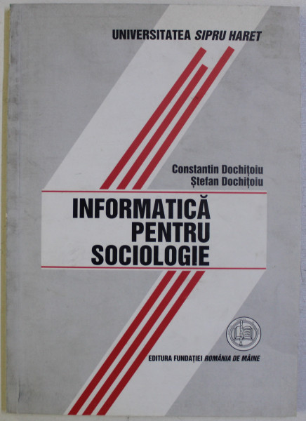 INFORMATICA PENTRU SOCIOLOGIE de CONSTANTIN DOCHITOIU si STEFAN DOCHITOIU , 2000