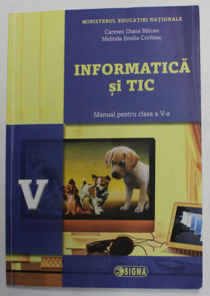 INFORMATICA SI TIC , MANUAL PENTRU CLASA A - V-A de CARMEN DIANA BAICAN si MELINDA EMILIA CORITEAC , 2017