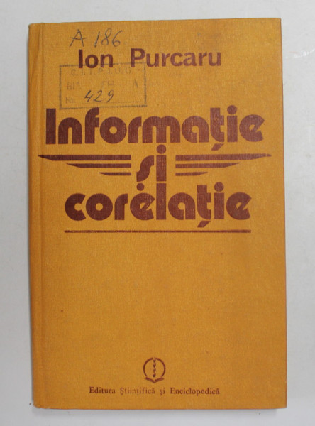 INFORMATIE SI CORELATIE de ION PURCARU , 1988