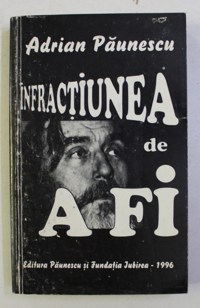 INFRACTIUNEA DE A FI de ADRIAN PAUNESCU , 1996 DEDICATIE*