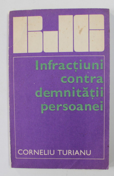 INFRACTIUNI CONTRA DEMNITATII PERSOANEI de CORNELIU TURIANU , 1974