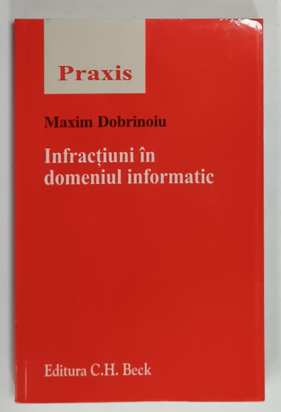INFRACTIUNI IN DOMENIUL INFORMATIC de MAXIM DOBRINOIU , 2006