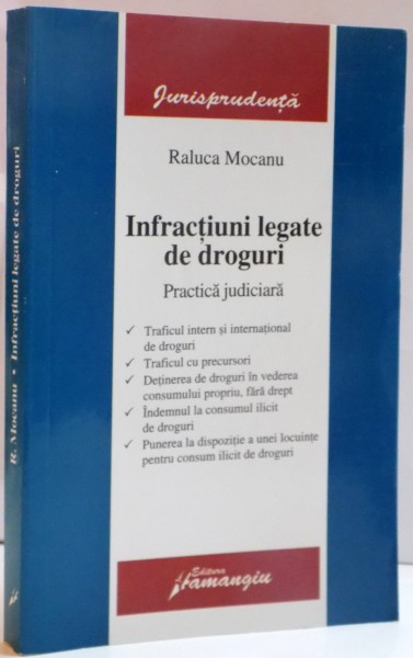 INFRACTIUNI LEGATE DE DROGURI , PRACTICA JUDICIARA de RALUCA MOCANU , 2007