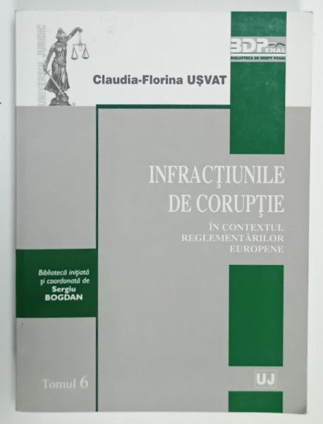 INFRACTIUNILE DE CORUPTIE , IN CONTEXTUL REGLEMENTARILOR EUROPENE de CLAUDIA  - FLORINA USVAT , 2010 , PREZINTA SUBLINIERI *
