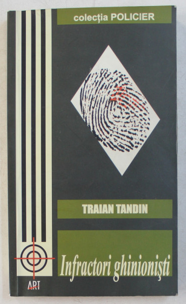 INFRACTORI GHINIONISTI de TRAIAN TANDIN , 2006