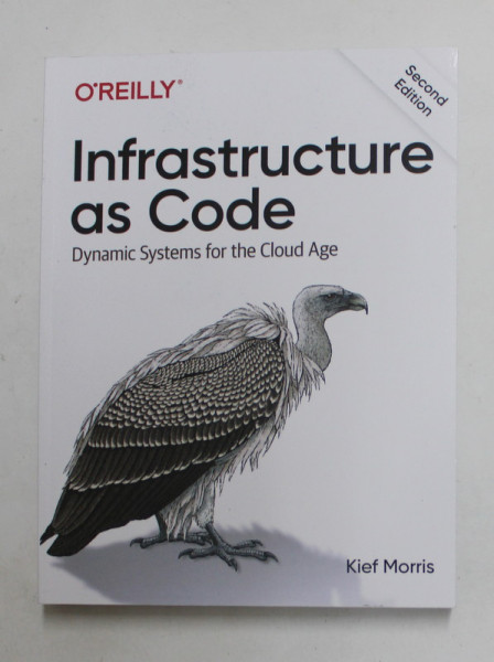 INFRASTRUCTURE AS CODE - DYNAMIC SYSETMS FOR THE CLOUD AGE by KIEF MORRIS , 2021