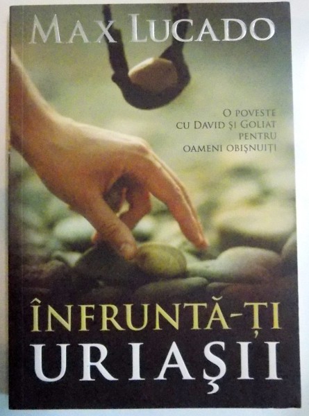 INFRUNTA-TI URIASII de MAX LUCADO , 2007